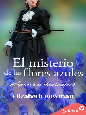 cover image of El misterio de las flores azules (Amores a destiempo 1)